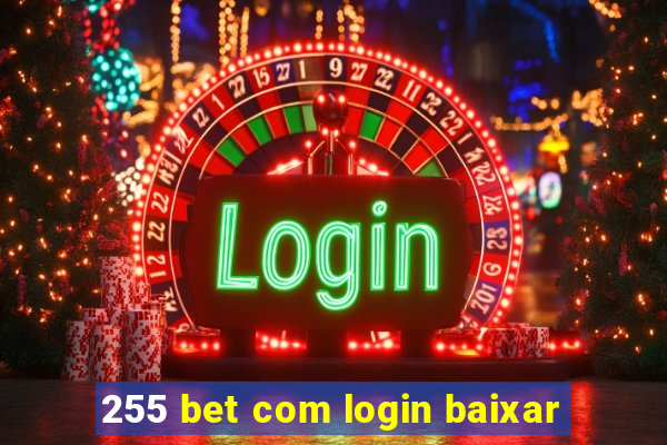 255 bet com login baixar